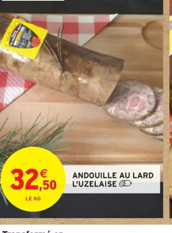Intermarché ANDOUILLE AU LARD L'UZELAISE offre