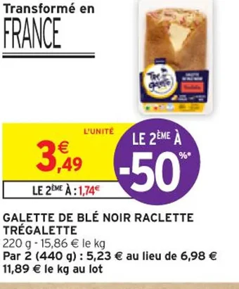 Intermarché GALETTE DE BLÉ NOIR RACLETTE TRÉGALETTE offre