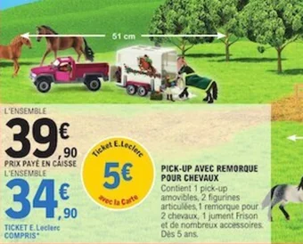 E.Leclerc PICK-UP AVEC REMORQUE POUR CHEVAUX offre