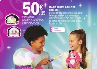 E.Leclerc MAGIC MIXIES BOULE DE CRYSTAL offre