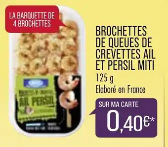 Match Brochettes de queues de crevettes ail et Persil Miti offre