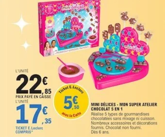 E.Leclerc MINI DÉLICES - MON SUPER ATELIER CHOCOLAT 5 EN 1 offre