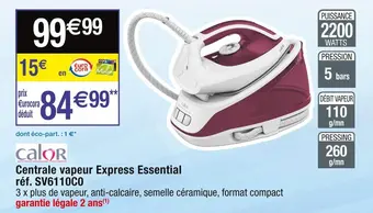Cora x Carrefour Calor centrale vapeur express essential réf. sv6110c0 offre