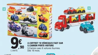E.Leclerc 4.COFFRET 10 VÉHICULES FAST CAR 5.CAMION PORTE-VOITURE 5.Camion offre