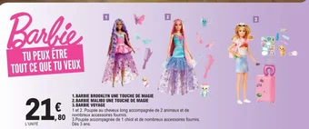 E.Leclerc 1.BARBIE BROOKLYN UNE TOUCHE DE MAGIE 2.BARBIE MALIBU UNE TOUCHE DE MAGIE 3.BARBIE VOYAGE offre