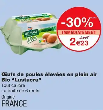 Monoprix Œufs de poules élevées en plein air Bio “Lustucru” offre
