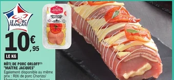 E.Leclerc RÔTI DE PORC ORLOFF MAÎTRE JACQUES offre