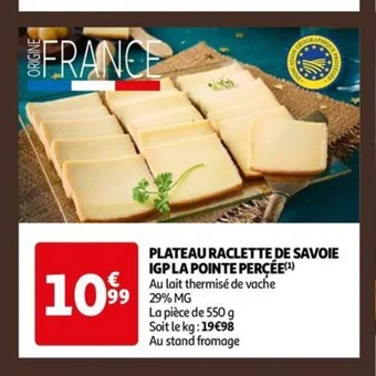 Auchan PLATEAU RACLETTE DE SAVOIE IGP LA POINTE PERCÉE offre