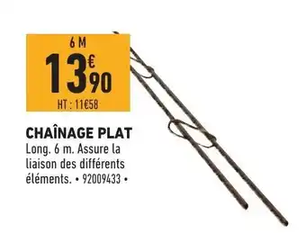 Brico Cash Chaînage plat offre