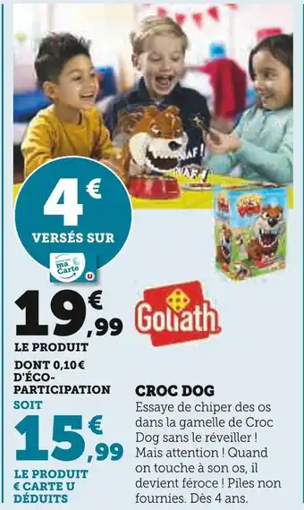 Super U Goliath croc dog offre