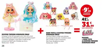 Hyper U Lol poupee + mini tete a coiffer tweens surprise swap offre