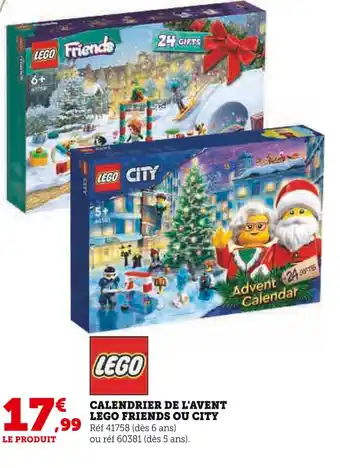 Super U Lego calendrier de l'avent lego friends ou city offre
