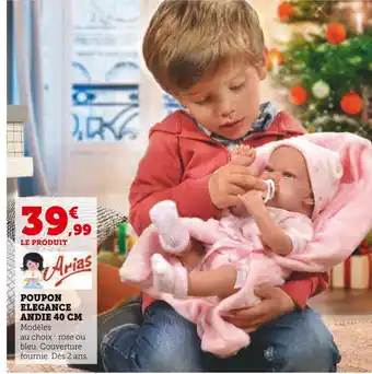 Super U Arias poupon elegance andie 40 cm offre