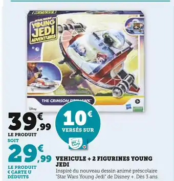 Hyper U Hasbro vehicule + 2 figurines young jedi offre