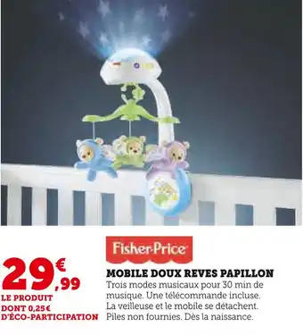 Hyper U Fisher price mobile doux reves papillon offre