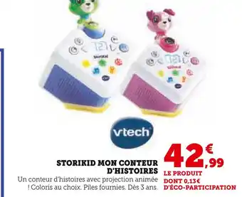 Hyper U Vtech storikid mon conteur d'histoires offre