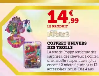 Hyper U Les trolls coffret univers des trolls offre