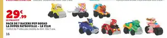 Hyper U La super patrouille pack de 7 racers pup squad – le film offre