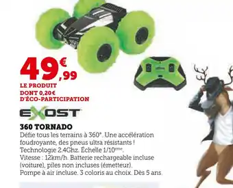 Hyper U Exost 360 tornado offre