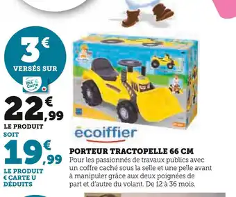 Hyper U Ecoiffier porteur tractopelle 66 cm offre