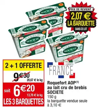 Cora x Carrefour Société roquefort aop au lait cru de brebis offre