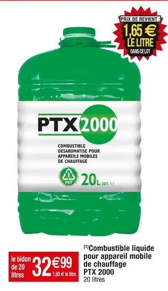 Cora x Carrefour Ptx 2000 (1)combustible liquide pour appareil mobile de chauffage offre
