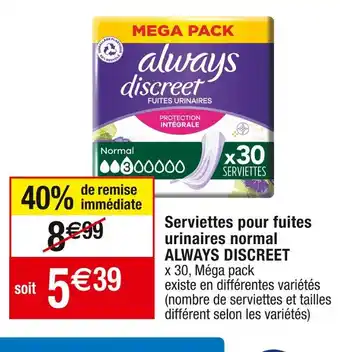 Cora x Carrefour Always discreet serviettes pour fuites urinaires normal offre