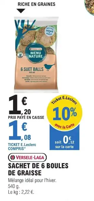 E.Leclerc SACHET DE 6 BOULES DE GRAISSE offre