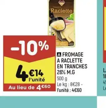 Leader Price A FROMAGE A RACLETTE EN TRANCHES 26% M.G offre