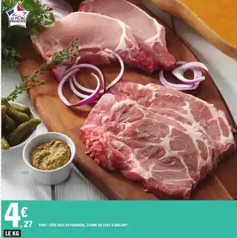 E.Leclerc PORC : CÔTE AVEC OS PREMIÈRE, ÉCHINE OU FILET À GRILLER offre
