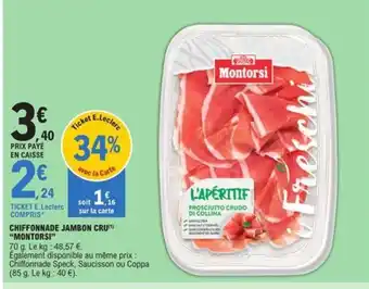 E.Leclerc CHIFFONNADE JAMBON CRU MONTORSI" offre