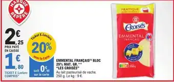 E.Leclerc EMMENTAL FRANÇAIS BLOC 29% MAT. GR.** offre
