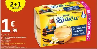 E.Leclerc LE PETIT POT DE CRÈME SAVEUR VANILLE(¹) "LA LAITIÈRE" offre