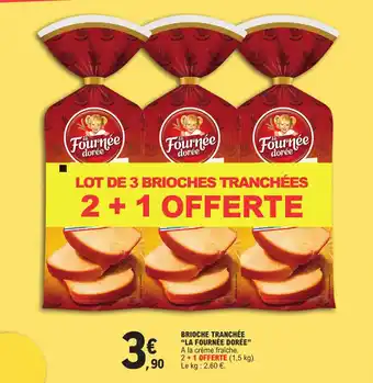 E.Leclerc BRIOCHE TRANCHÉE "LA FOURNÉE DORÉE" offre