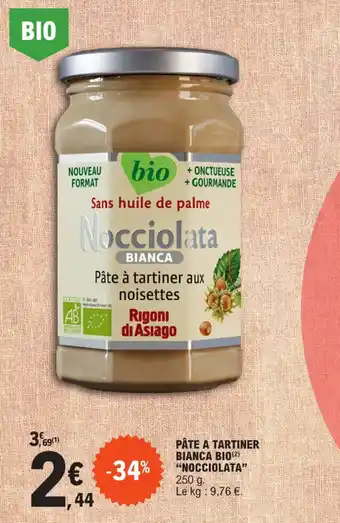 E.Leclerc PÂTE A TARTINER BIANCA BIO(2) "NOCCIOLATA" 250 g. offre