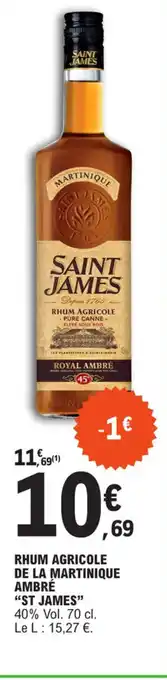E.Leclerc RHUM AGRICOLE DE LA MARTINIQUE AMBRÉ "ST JAMES" offre