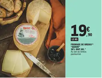E.Leclerc FROMAGE DE BREBIS(3) "AGOUR" offre