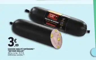 E.Leclerc SAUCISSE QUALITÉ SUPÉRIEURE(²) "METZGER MULLER" offre