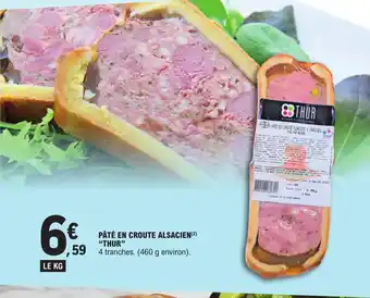 E.Leclerc PÂTÉ EN CROUTE ALSACIEN(²) "THUR" offre