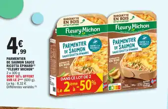 E.Leclerc PARMENTIER DE SAUMON SAUCE RICOTTA ÉPINARD (3) "FLEURY MICHON" offre