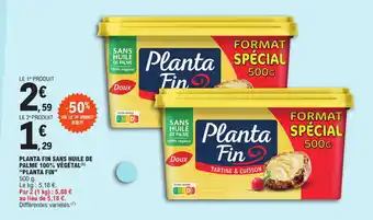 E.Leclerc PLANTA FIN SANS HUILE DE PALME 100% VÉGÉTAL (5) "PLANTA FIN" offre