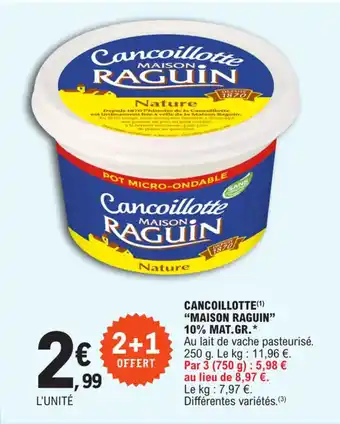 E.Leclerc CANCOILLOTTE(¹) "MAISON RAGUIN" 10% MAT.GR.* offre