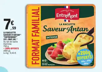 E.Leclerc LA RACLETTE SAVEUR D'ANTAN(¹) "ENTREMONT" 29% MAT.GR. offre