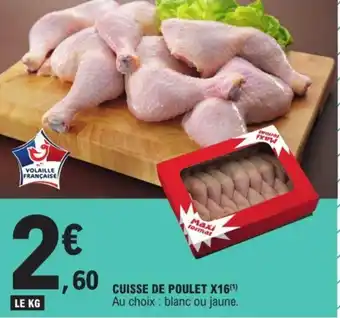 E.Leclerc CUISSE DE POULET X16(¹) offre