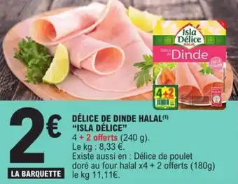 E.Leclerc DÉLICE DE DINDE HALAL(¹) "ISLA DÉLICE" offre