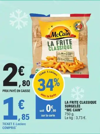 E.Leclerc LA FRITE CLASSIQUE SURGELÉE "MC CAIN" offre