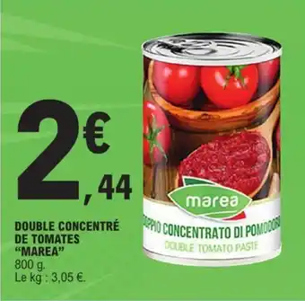 E.Leclerc DOUBLE CONCENTRÉ DE TOMATES "MAREA" offre