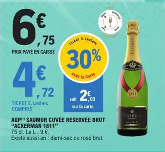 E.Leclerc AOP (¹) SAUMUR CUVÉE RESERVÉE BRUT "ACKERMAN 1811" offre