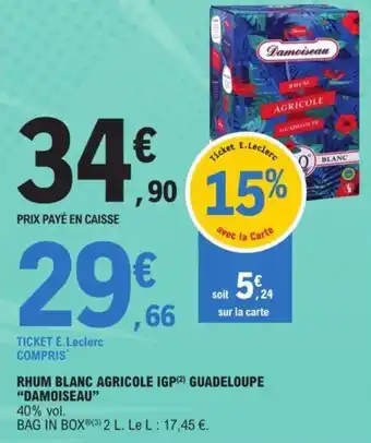 E.Leclerc RHUM BLANC AGRICOLE IGP (2) GUADELOUPE "DAMOISEAU" offre