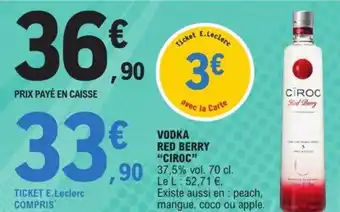 E.Leclerc VODKA RED BERRY "CIROC" offre